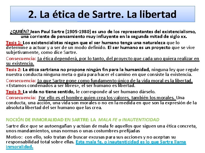 2. La ética de Sartre. La libertad ¿QUIÉN? Jean Paul Sartre (1905 -1980) es