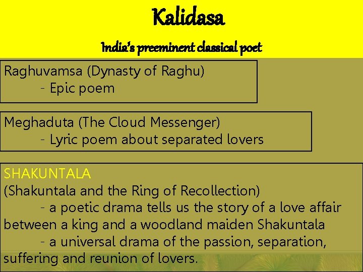 Kalidasa India’s preeminent classical poet Raghuvamsa (Dynasty of Raghu) - Epic poem Meghaduta (The