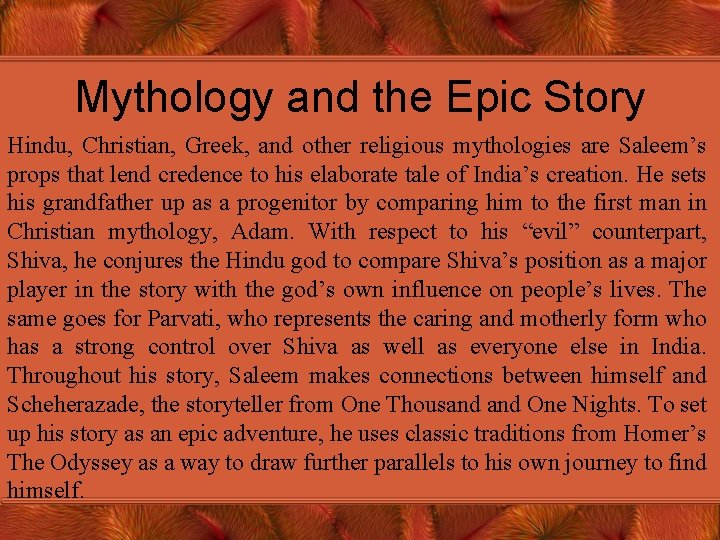 Mythology and the Epic Story Hindu, Christian, Greek, and other religious mythologies are Saleem’s