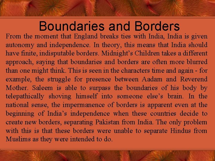 Boundaries and Borders From the moment that England breaks ties with India, India is