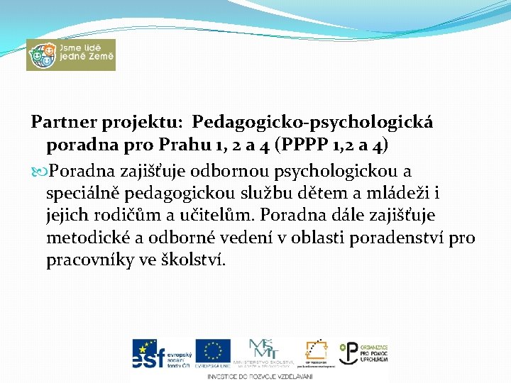 Partner projektu: Pedagogicko-psychologická poradna pro Prahu 1, 2 a 4 (PPPP 1, 2 a