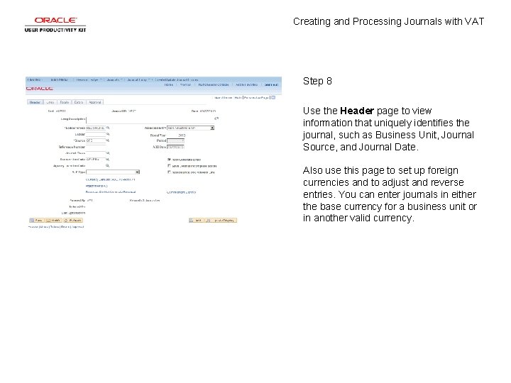 Creating and Processing Journals with VAT Step 8 Use the Header page to view