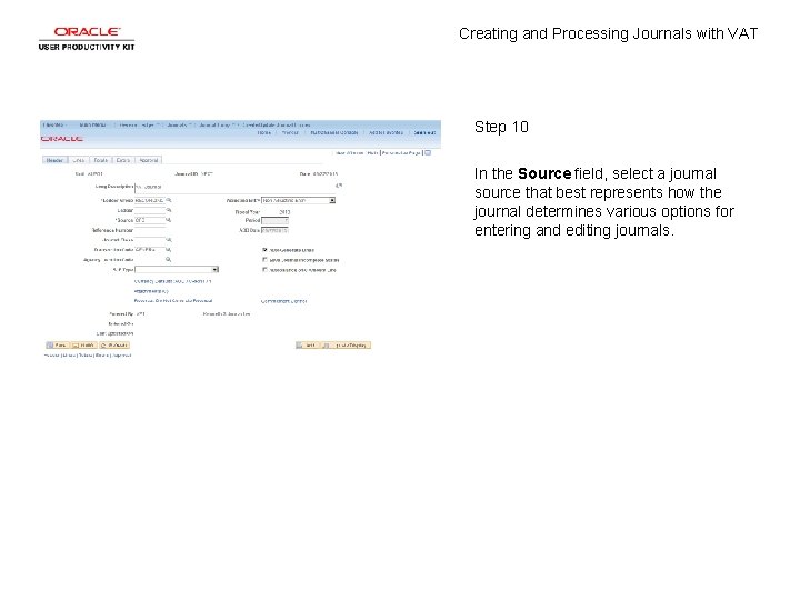 Creating and Processing Journals with VAT Step 10 In the Source field, select a