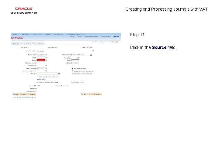 Creating and Processing Journals with VAT Step 11 Click in the Source field. 