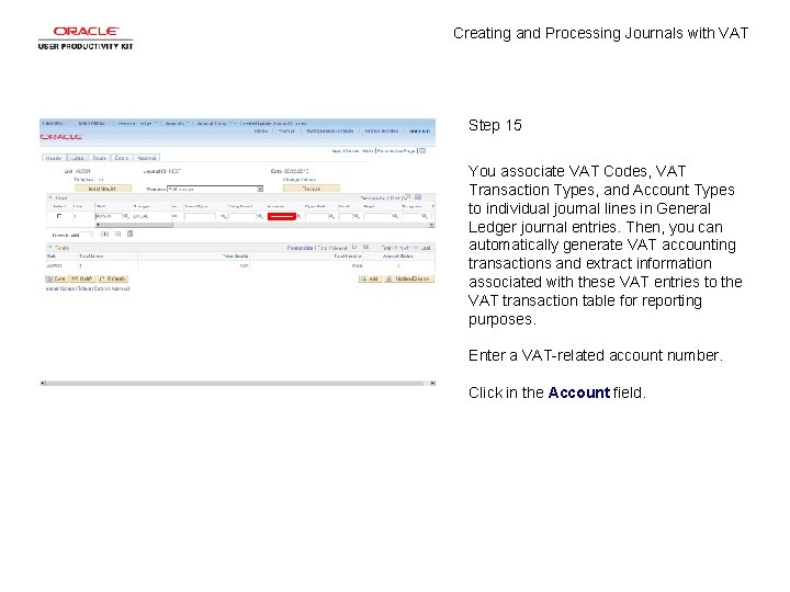 Creating and Processing Journals with VAT Step 15 You associate VAT Codes, VAT Transaction