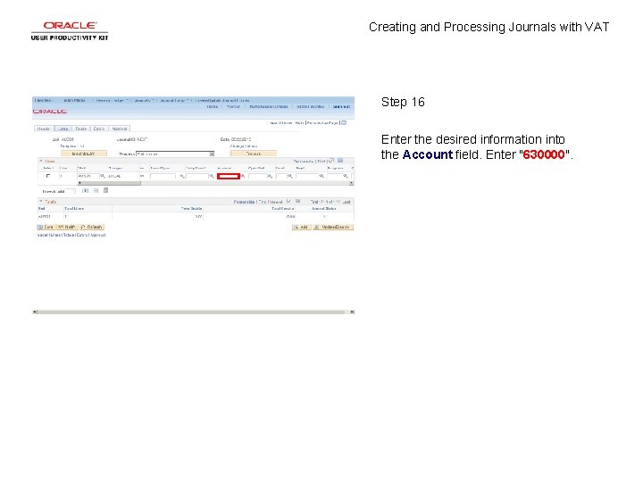 Creating and Processing Journals with VAT Step 16 Enter the desired information into the