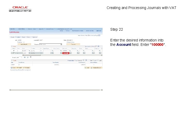 Creating and Processing Journals with VAT Step 22 Enter the desired information into the