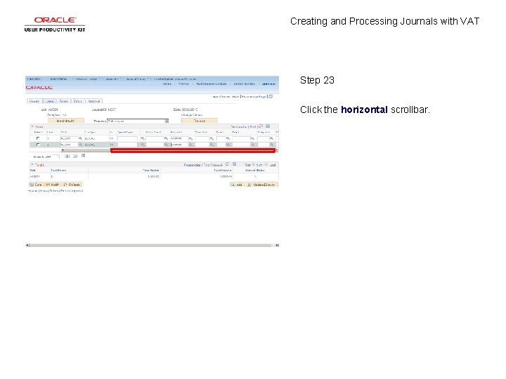 Creating and Processing Journals with VAT Step 23 Click the horizontal scrollbar. 