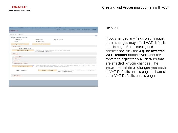 Creating and Processing Journals with VAT Step 29 If you changed any fields on