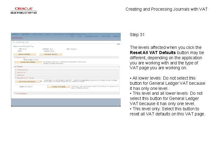 Creating and Processing Journals with VAT Step 31 The levels affected when you click