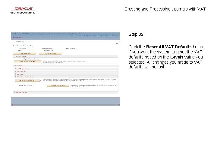 Creating and Processing Journals with VAT Step 32 Click the Reset All VAT Defaults