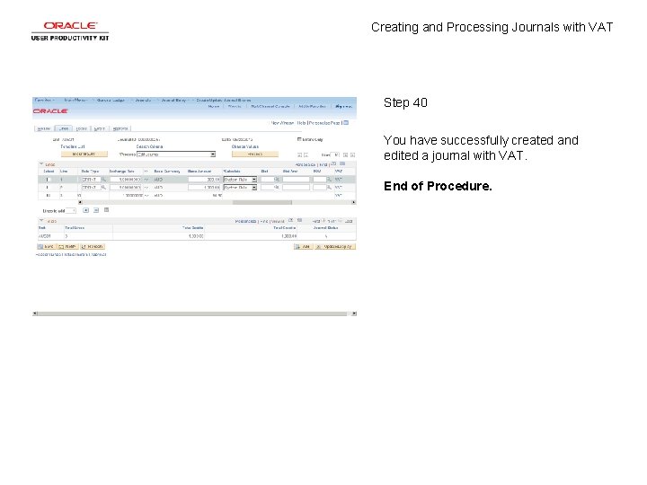 Creating and Processing Journals with VAT Step 40 You have successfully created and edited