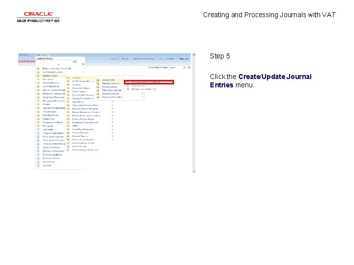 Creating and Processing Journals with VAT Step 5 Click the Create/Update Journal Entries menu.