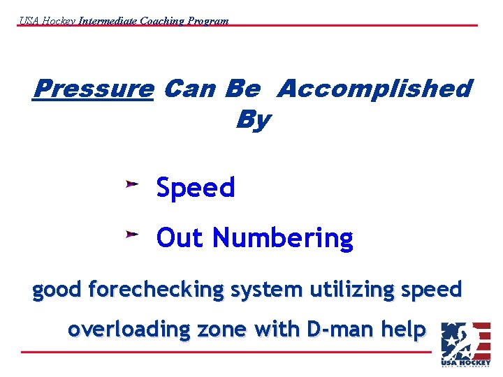 USA Hockey Intermediate Coaching Program Pressure Can Be Accomplished By Speed Out Numbering good