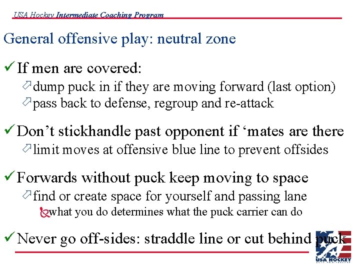 USA Hockey Intermediate Coaching Program General offensive play: neutral zone ü If men are