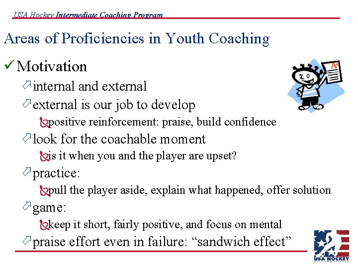 USA Hockey Intermediate Coaching Program Areas of Proficiencies in Youth Coaching ü Motivation ö