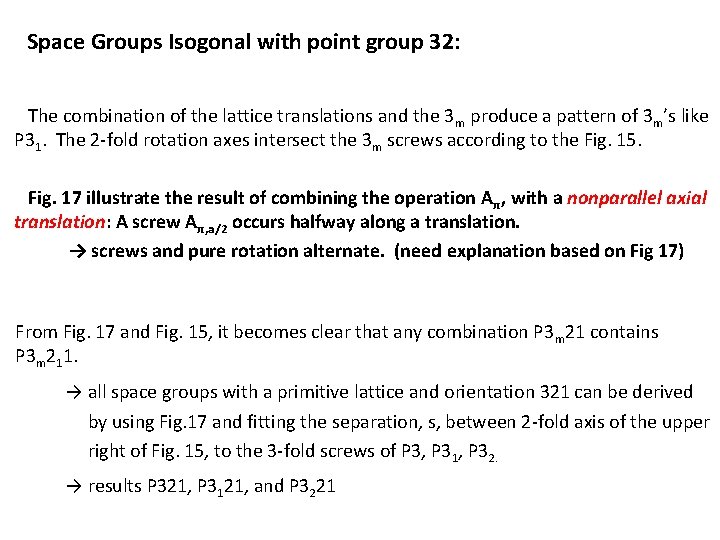 Space Groups Isogonal with point group 32: The combination of the lattice translations and