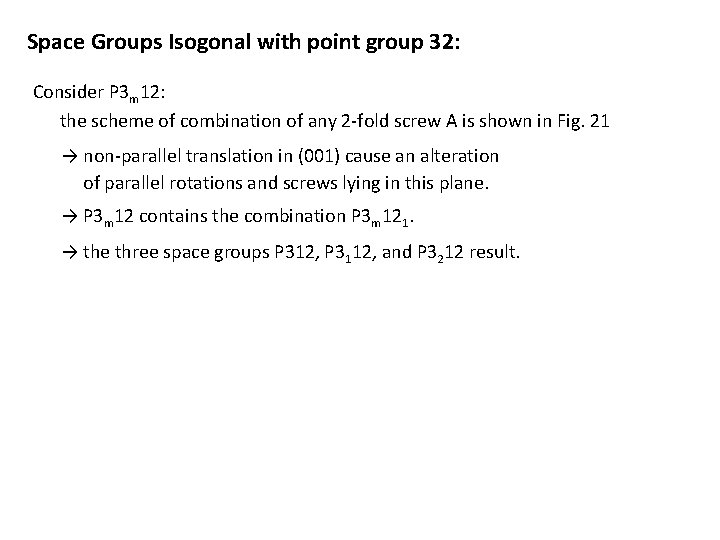 Space Groups Isogonal with point group 32: Consider P 3 m 12: the scheme