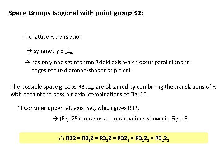 Space Groups Isogonal with point group 32: The lattice R translation → symmetry 3