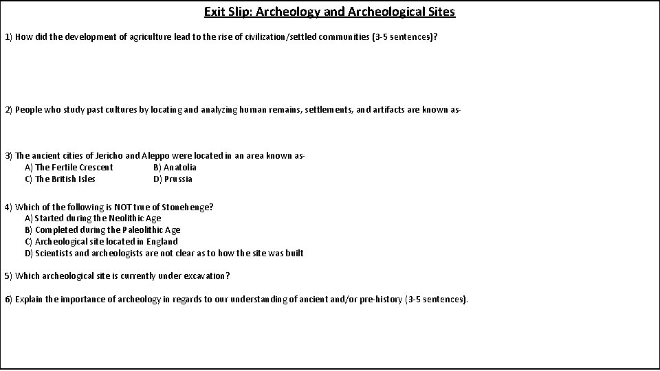 Exit Slip: Archeology and Archeological Sites 1) How did the development of agriculture lead
