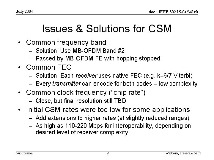 July 2004 doc. : IEEE 802. 15 -04/341 r 0 Issues & Solutions for