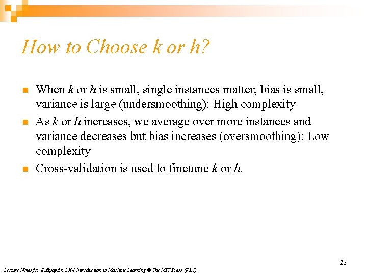 How to Choose k or h? n n n When k or h is