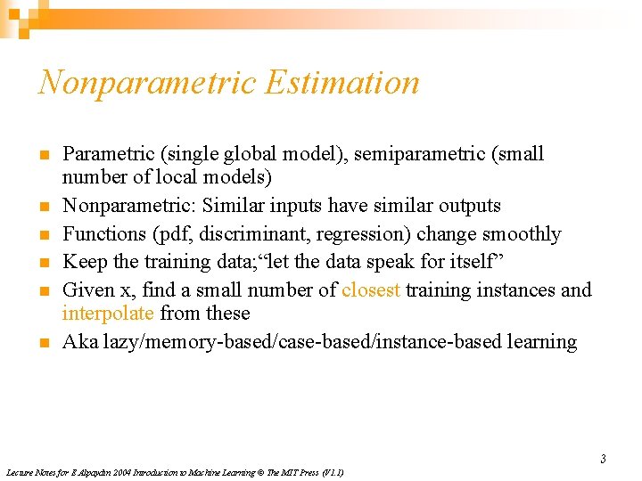 Nonparametric Estimation n n n Parametric (single global model), semiparametric (small number of local