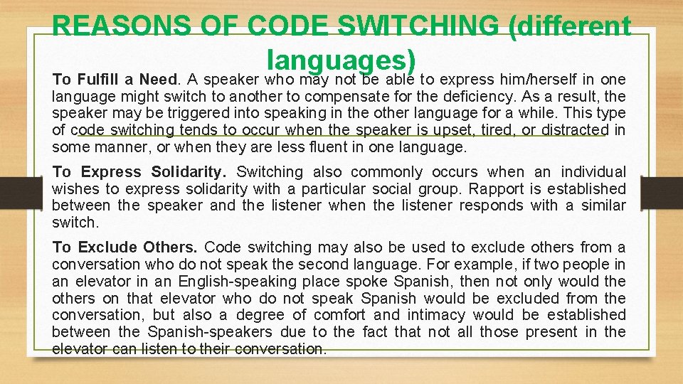 REASONS OF CODE SWITCHING (different languages) To Fulfill a Need. A speaker who may