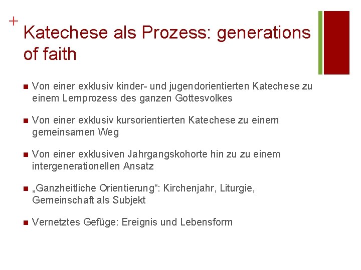 + Katechese als Prozess: generations of faith n Von einer exklusiv kinder- und jugendorientierten