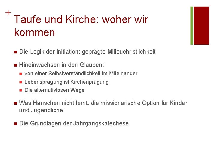 + Taufe und Kirche: woher wir kommen n Die Logik der Initiation: geprägte Milieuchristlichkeit