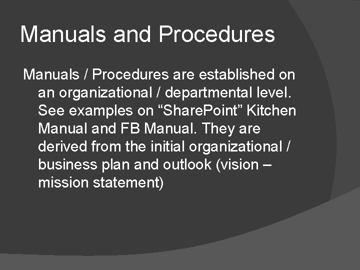 Manuals and Procedures Manuals / Procedures are established on an organizational / departmental level.