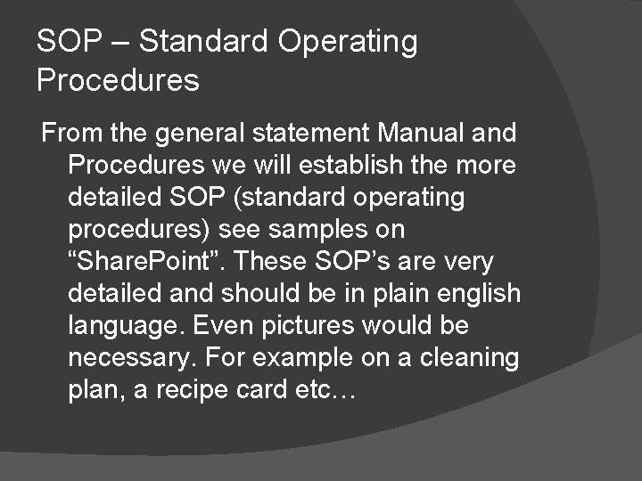 SOP – Standard Operating Procedures From the general statement Manual and Procedures we will