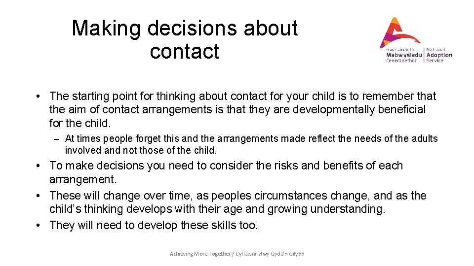 Making decisions about contact • The starting point for thinking about contact for your