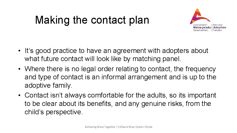 Making the contact plan • It’s good practice to have an agreement with adopters