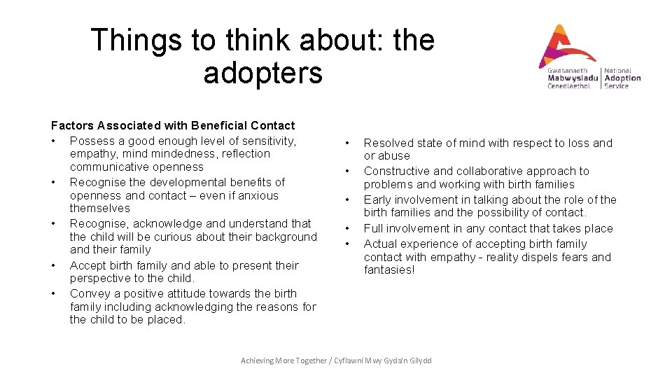 Things to think about: the adopters Factors Associated with Beneficial Contact • Possess a