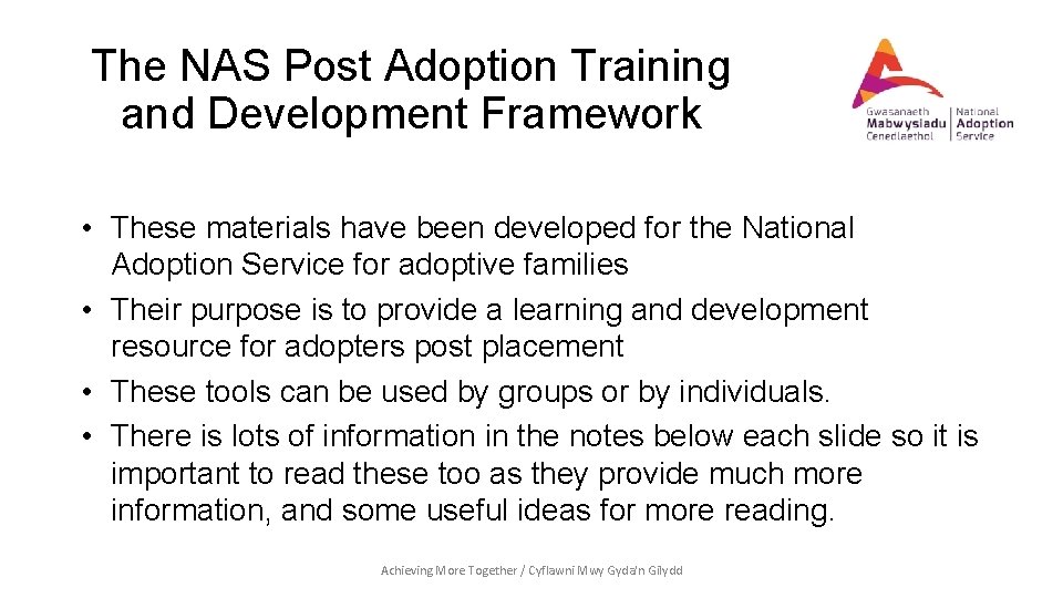 The NAS Post Adoption Training and Development Framework • These materials have been developed