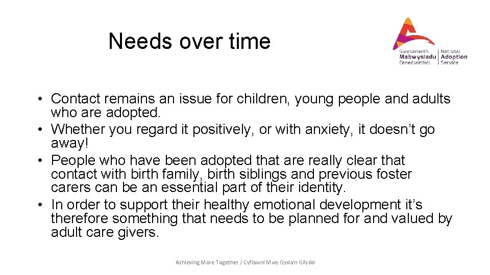 Needs over time • Contact remains an issue for children, young people and adults