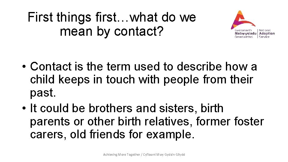 First things first…what do we mean by contact? • Contact is the term used