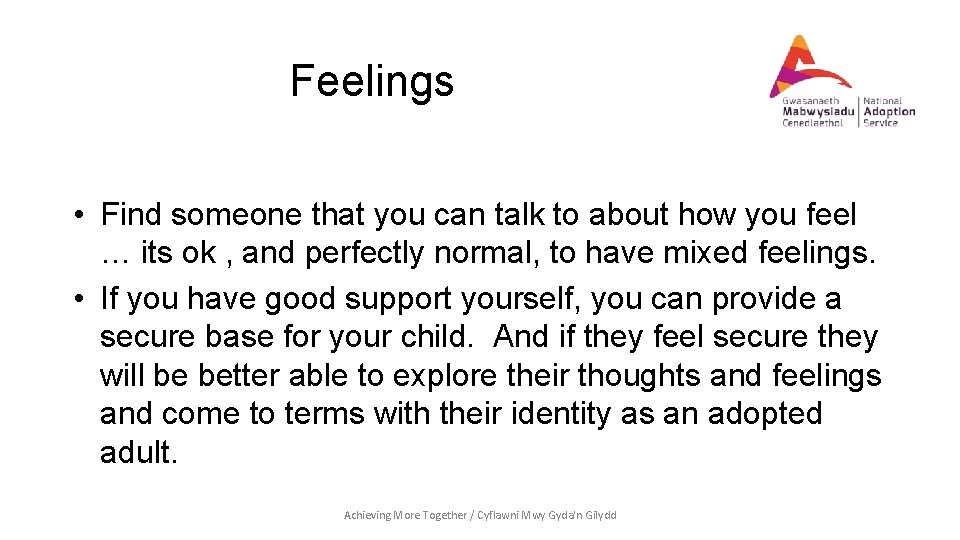 Feelings • Find someone that you can talk to about how you feel …