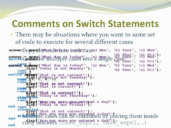 Comments on Switch Statements § There may be situations where you want to same