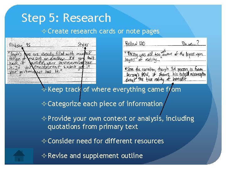 Step 5: Research Create research cards or note pages Keep track of where everything