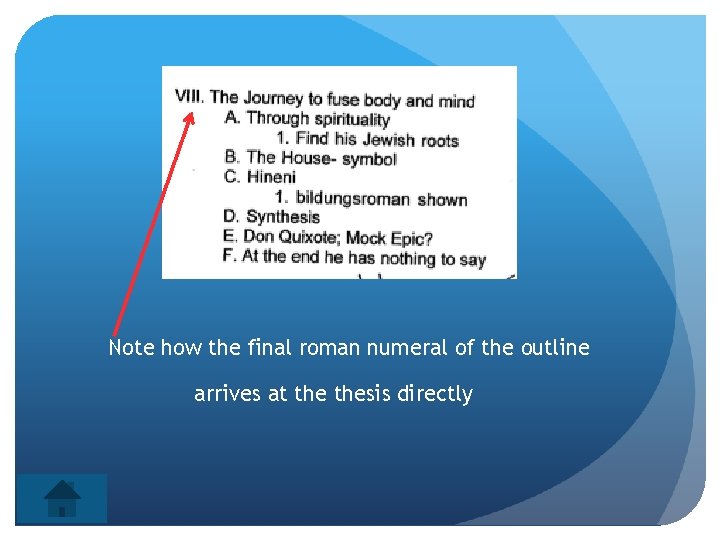 Note how the final roman numeral of the outline arrives at thesis directly 