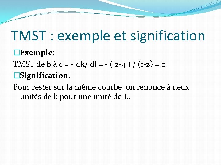 TMST : exemple et signification �Exemple: TMST de b à c = - dk/