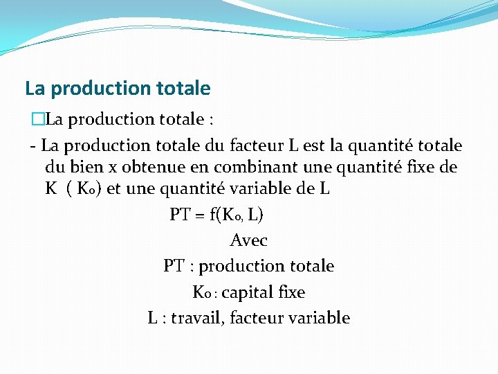 La production totale �La production totale : - La production totale du facteur L