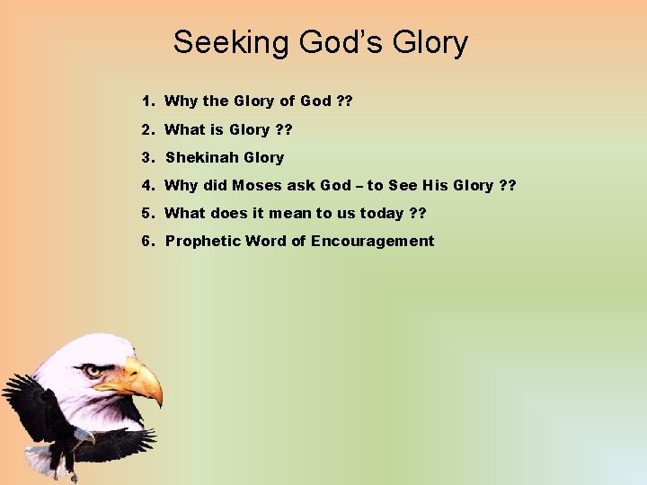 Seeking God’s Glory 1. Why the Glory of God ? ? 2. What is