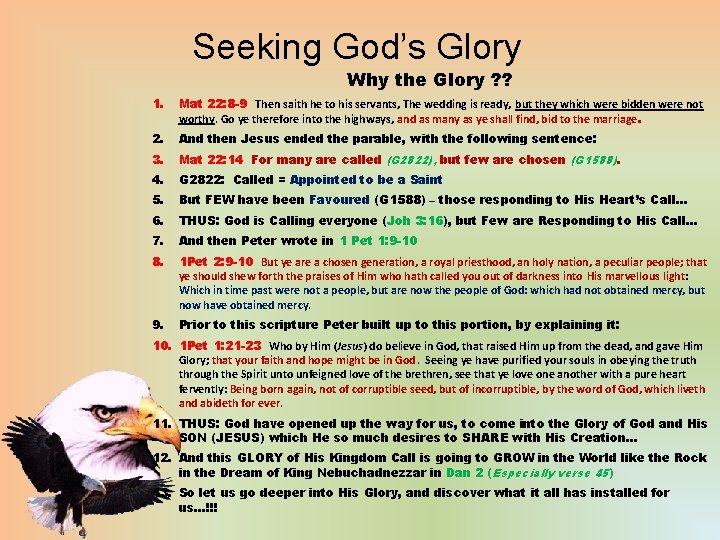Seeking God’s Glory Why the Glory ? ? 1. Mat 22: 8 -9 Then