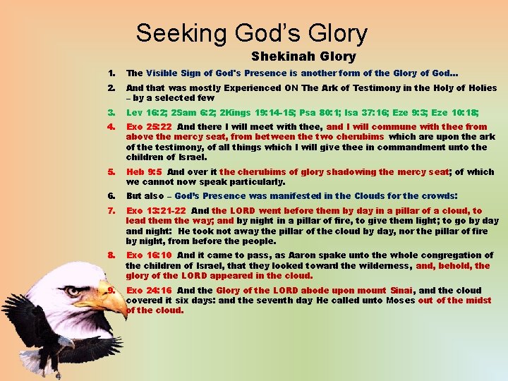 Seeking God’s Glory Shekinah Glory 1. The Visible Sign of God's Presence is another