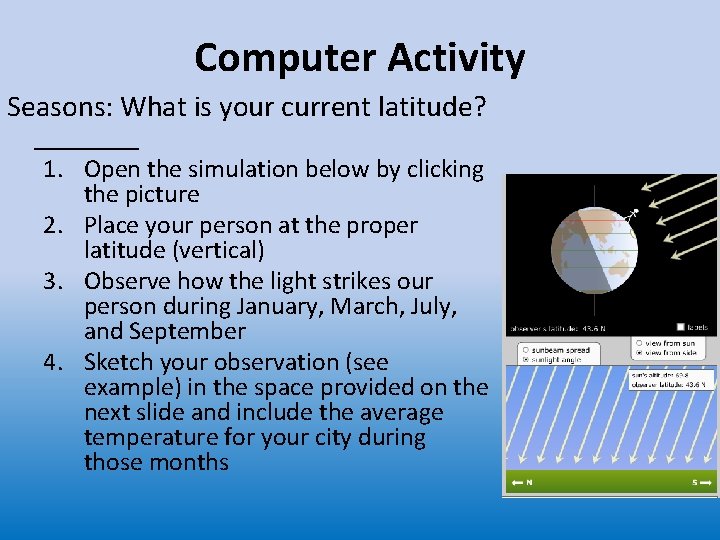 Computer Activity Seasons: What is your current latitude? _______ 1. Open the simulation below