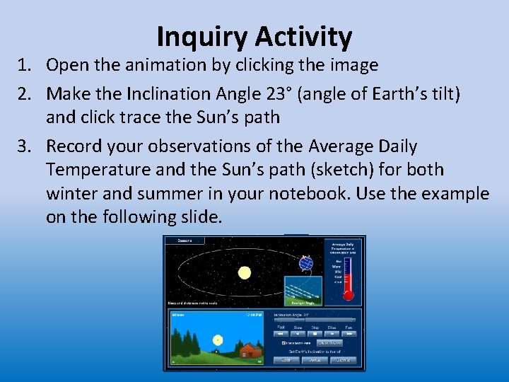 Inquiry Activity 1. Open the animation by clicking the image 2. Make the Inclination