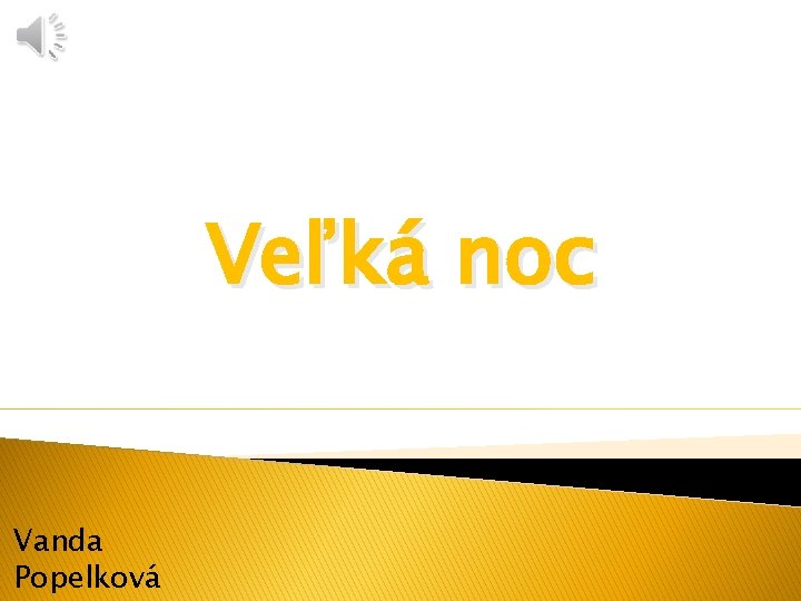 Veľká noc Vanda Popelková 